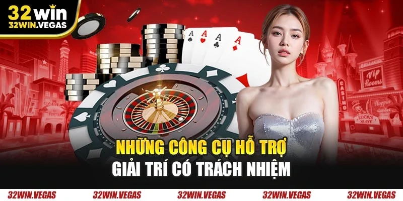 Những công cụ hỗ trợ giải trí có trách nhiệm