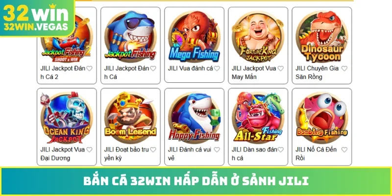 Bắn cá 32WIN hấp dẫn ở sảnh JILI